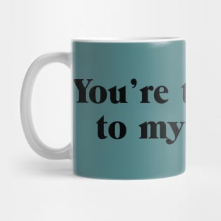 You're the Grace to my Frankie Mug